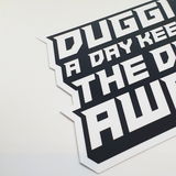 Duggit A Day Sticker